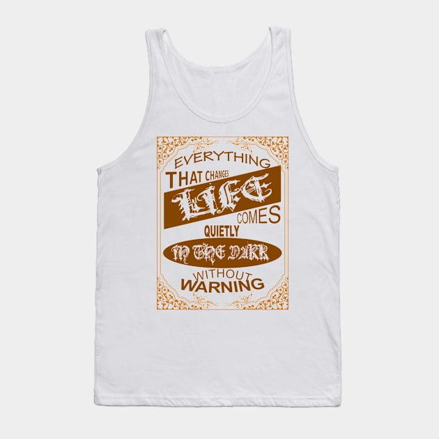 Everything in life Tank Top by inkulto
